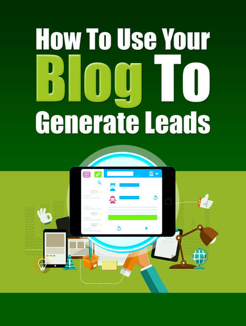 Product picture How to Use Your Blog to Generate Leads 